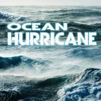 Ocean Hurricane by Ocean Sounds