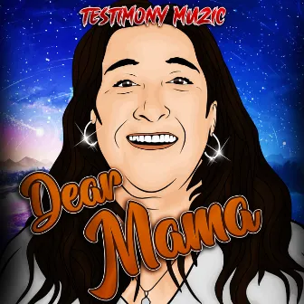 Dear Mama by Testimony Muzic