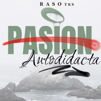 Pasion Autodidacta by Raso TKS