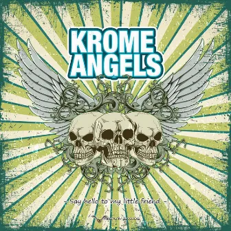 Say hello to my little friend by Krome Angels