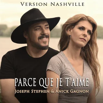 Parce que je t'aime (Version Nashville) by Anick Gagnon