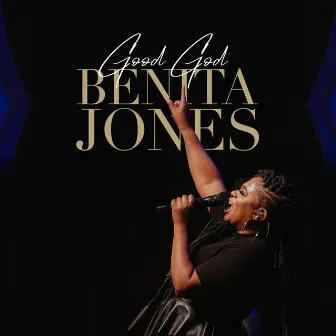 Good God (Live) by Benita Jones