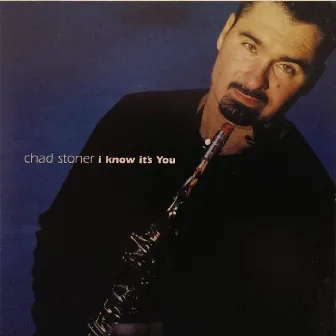 I Know It's You by Chad Stoner