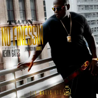 No Finessin (feat. Kevin Gates) by Twon