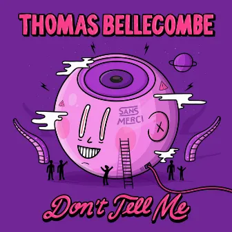 Don't Tell Me by Thomas Bellecombe