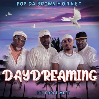 Daydreaming by Pop Da Brown Hornet