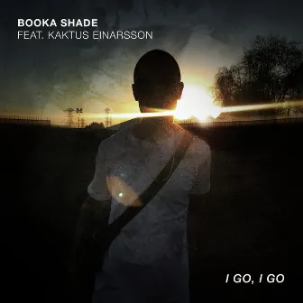 I Go, I Go by Booka Shade