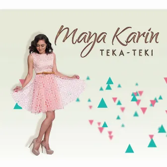 Teka-Teki by Maya Karin