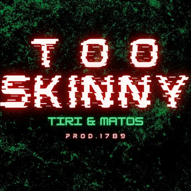 Too Skinny