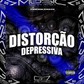 Distorção Depressiva by DJ TALISMA ORIGINAL