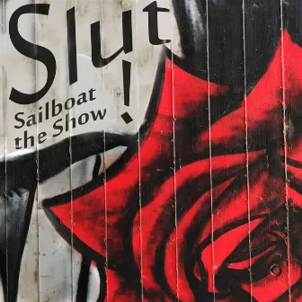 Slut by Sailboat the Show