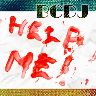 Help Me by BCDJ