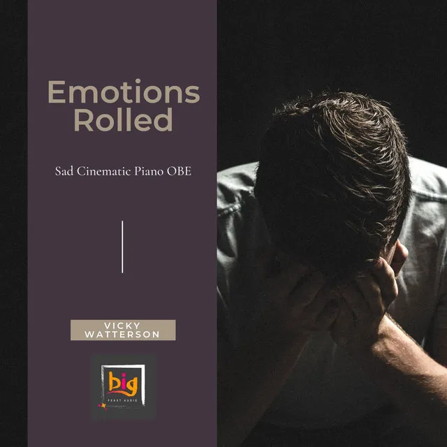 Emotions Rolled (Sad Cinematic Piano OBE)