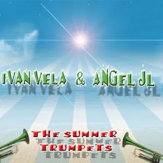 The Summer Trumpets by Ivan Vela