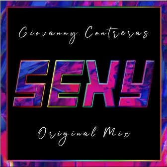 Sexy by Giovanny Contreras