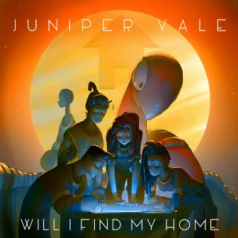 Will I Find My Home by Juniper Vale