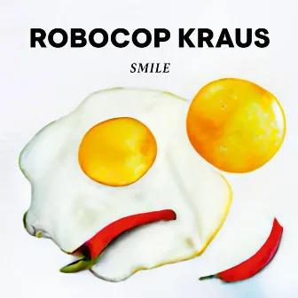 Smile by The Robocop Kraus