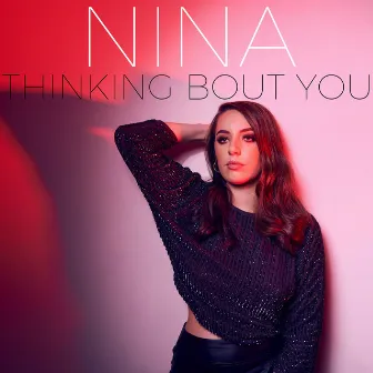 Thinking Bout You by Nina