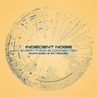 Everything is Connected [Expanded & Extended] by Indecent Noise