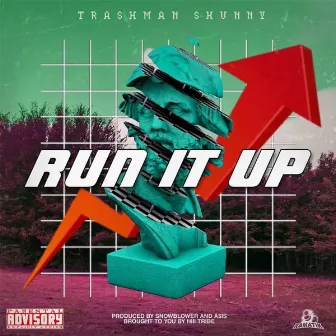 Run It Up by Trashman Shunny