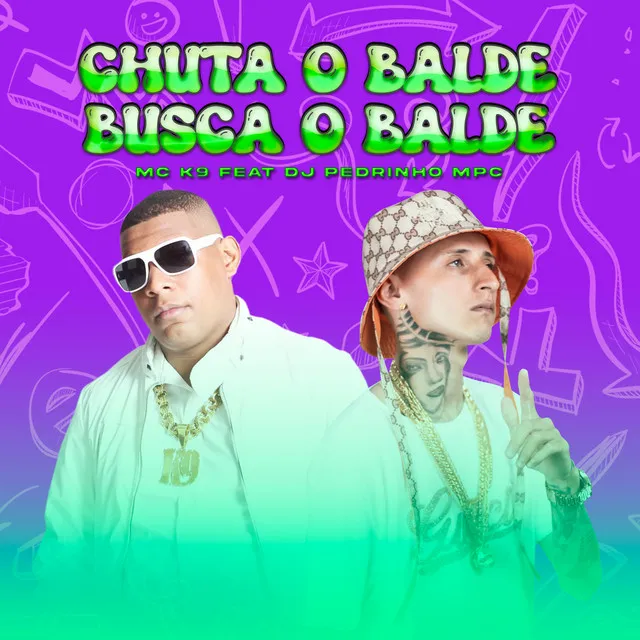 Chuta o Balde Busca o Balde