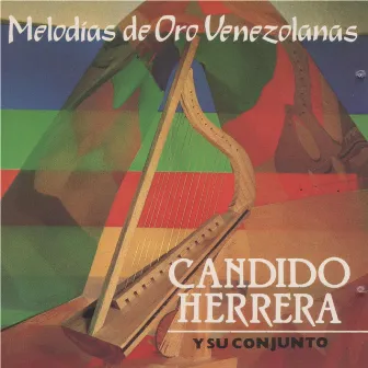 Melodías de Oro Venezolanas by Candido Herrera Y Su Conjunto