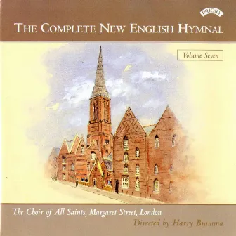 The Complete New English Hymnal, Vol. 7 by Choir Of All Saints Margaret Street London