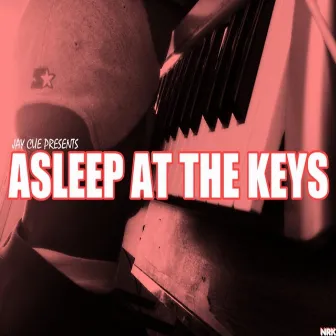 Asleep At The Keys by Jay Cue