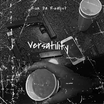 Versatility by Ron Da Realist