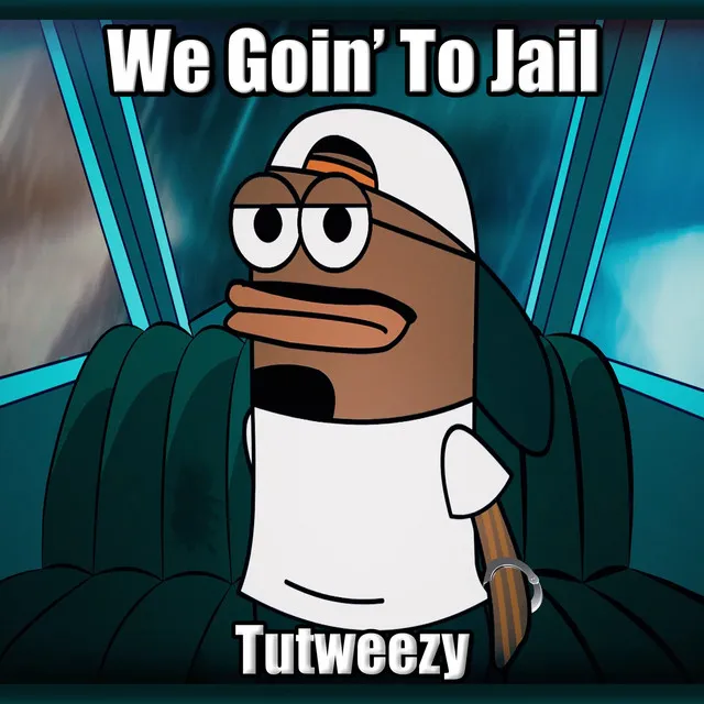 We Goin' to Jail