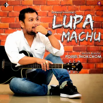 Lupa Machu by Poirei Thokchom