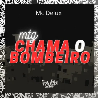 MTG Chama o bombeiro by MC DELUX