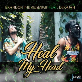 Heal My Head (feat. Derajah) - Single by Brandon The Messenjah