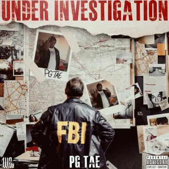 Under Investigation by PG Tae