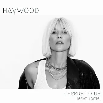 Cheers To Us by Haywood