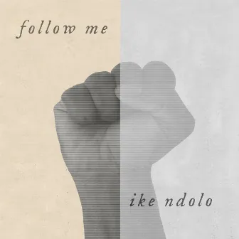 Follow Me by Ike Ndolo