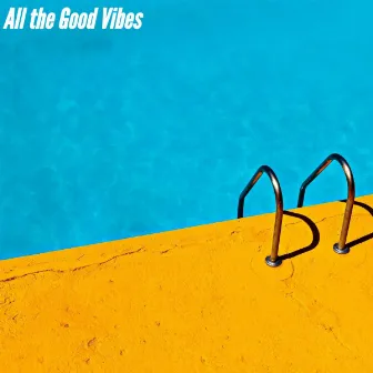 All the Good Vibes by Unknown Artist