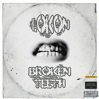 BROKEN TEETH by Lokon