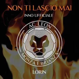 NON TI LASCIO MAI by Lorin