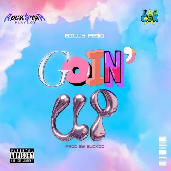 Goin' Up by Billy Pe$o