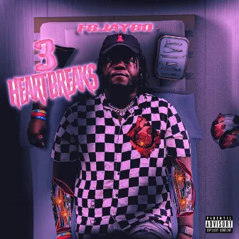 3 Heartbreaks by Fbjaybo