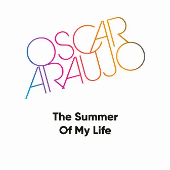 The Summer of My Life by Oscar Araujo