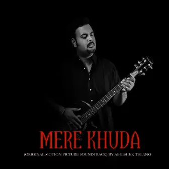 Mere Khuda (Original Motion Picture Soundtrack) by Abhishek Telang