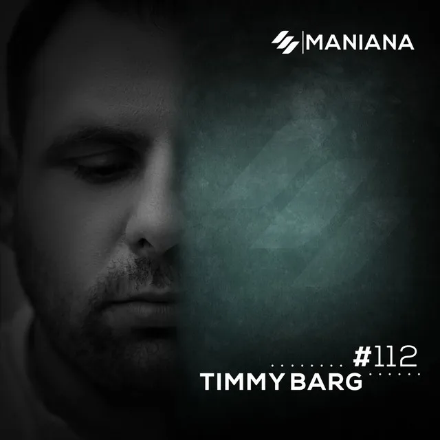 Maniana Radio Show #112 by Timmy Barg (DJ Mix)