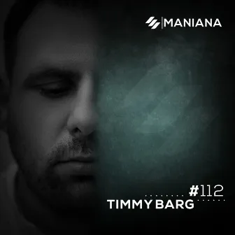 Maniana Radio Show #112 by Timmy Barg (DJ Mix) by 