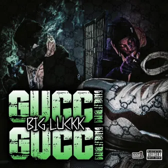 Gucci Gucci by BIG LUCKK