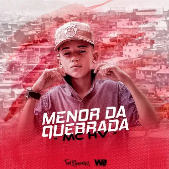 Menor da Quebrada by MC HV