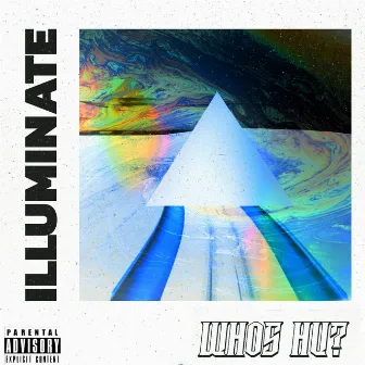 Illuminate by Who's Hu?