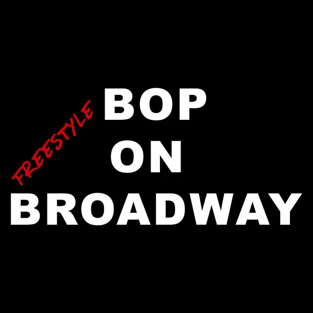 Bop on Broadway (Spanish Freestyle)