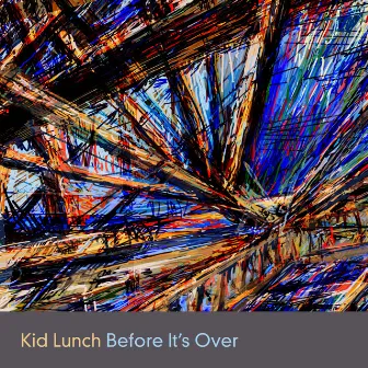 Before It's Over by Kid Lunch